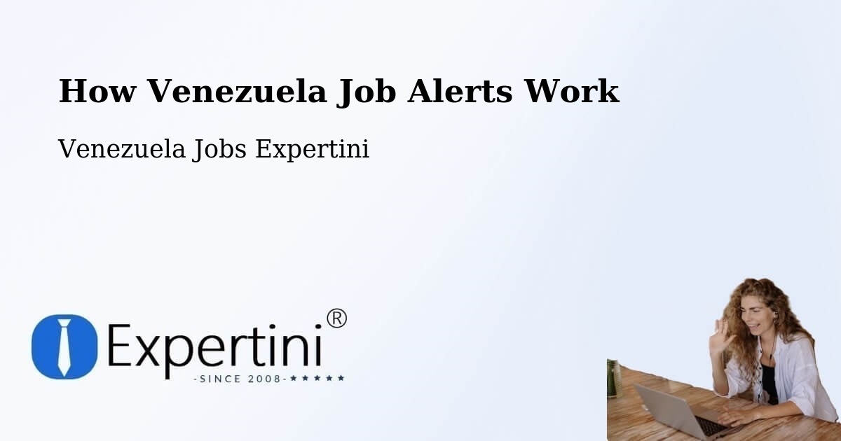 How Venezuela Job Alerts Work - Venezuela Jobs Expertini